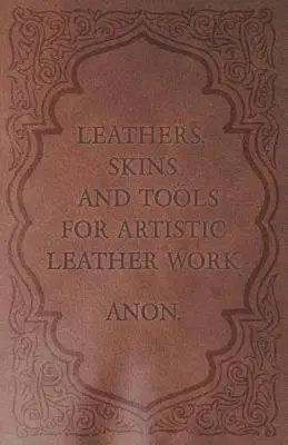 Skóry, skórki i narzędzia do artystycznej obróbki skóry - Leathers, Skins and Tools for Artistic Leather Work