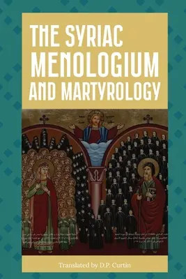 Syryjskie menologium i martyrologium - The Syriac Menologium and Martyrology