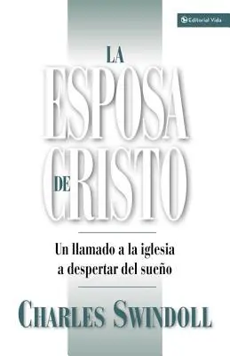 La Esposa de Cristo: List do Kościoła, który nie chce się poddać klęsce - La Esposa de Cristo: Un Llamado a la Iglesia a Despertar del Sueo