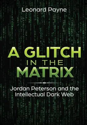 A Glitch in the Matrix: Jordan Peterson i intelektualna ciemna sieć - A Glitch in the Matrix: Jordan Peterson and the Intellectual Dark Web