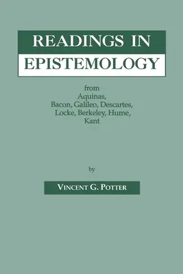 Readings in Epistemology: Od Akwinaty, Bacona, Galileusza, Kartezjusza, Locke'a, Hume'a, Kanta. - Readings in Epistemology: From Aquinas, Bacon, Galileo, Descartes, Locke, Hume, Kant.