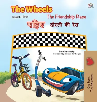 The Wheels - The Friendship Race (dwujęzyczna książka angielsko-hindi) - The Wheels -The Friendship Race (English Hindi Bilingual Book)