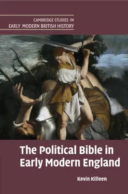 Biblia polityczna we wczesnonowożytnej Anglii - The Political Bible in Early Modern England