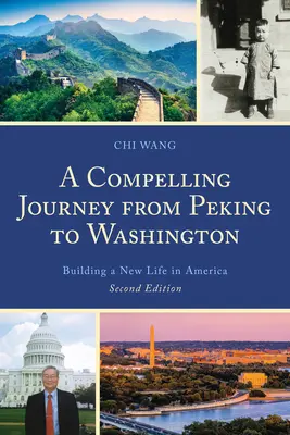 Fascynująca podróż z Pekinu do Waszyngtonu: Budując nowe życie w Ameryce - A Compelling Journey from Peking to Washington: Building a New Life in America