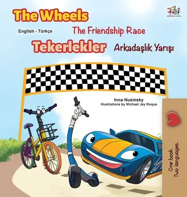 The Wheels - The Friendship Race (dwujęzyczna książka angielsko-turecka) - The Wheels -The Friendship Race (English Turkish Bilingual Book)