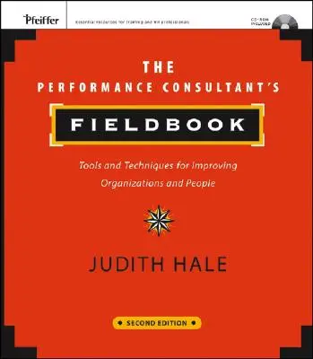 The Performance Consultant's Fieldbook: Narzędzia i techniki doskonalenia organizacji i ludzi [z CDROM] - The Performance Consultant's Fieldbook: Tools and Techniques for Improving Organizations and People [With CDROM]