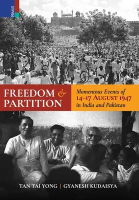 Wolność i podział: Doniosłe wydarzenia z 14-17 sierpnia w Indiach i Pakistanie - Freedom and Partition: Momentous Events of 14-17 August in India and Pakistan