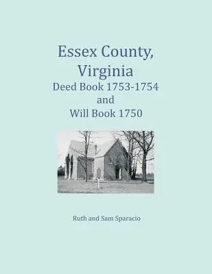 Hrabstwo Essex, Virginia Księga aktów 1753-1754 i księga testamentów 1750 - Essex County, Virginia Deed Book 1753-1754 and Will Book 1750