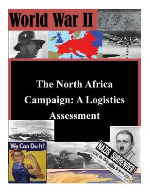 Kampania w Afryce Północnej: Ocena logistyczna - The North Africa Campaign: A Logistics Assessment