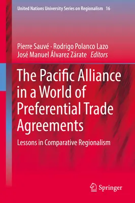 Sojusz Pacyfiku w świecie preferencyjnych umów handlowych: Lekcje regionalizmu porównawczego - The Pacific Alliance in a World of Preferential Trade Agreements: Lessons in Comparative Regionalism