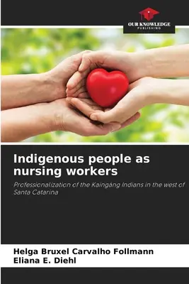 Rdzenni mieszkańcy jako personel pielęgniarski - Indigenous people as nursing workers