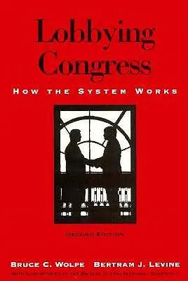 Lobbing w Kongresie: Jak działa system - Lobbying Congress: How the System Works