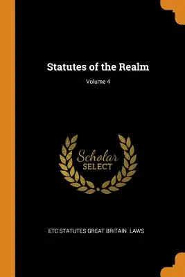 Statuty królestwa, tom 4 - Statutes of the Realm; Volume 4