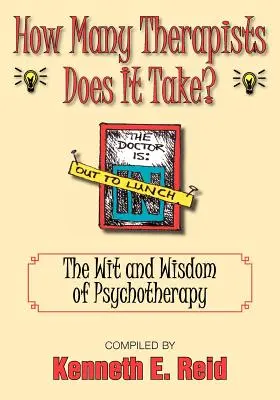 Ilu terapeutów potrzeba? Dowcip i mądrość psychoterapii - How Many Therapists Does It Take?: The Wit and Wisdom of Psychotherapy