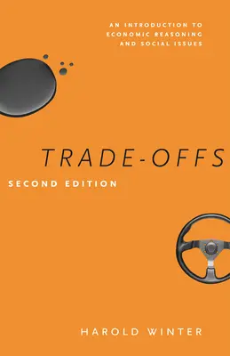 Trade-Offs: Wprowadzenie do rozumowania ekonomicznego i kwestii społecznych - Trade-Offs: An Introduction to Economic Reasoning and Social Issues