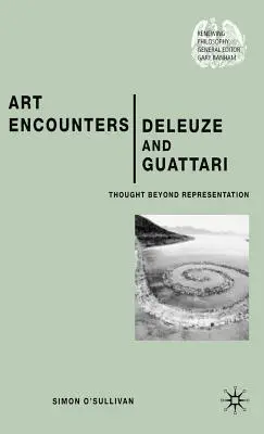Sztuka spotyka Deleuze'a i Guattariego: Myśl poza reprezentacją - Art Encounters Deleuze and Guattari: Thought Beyond Representation