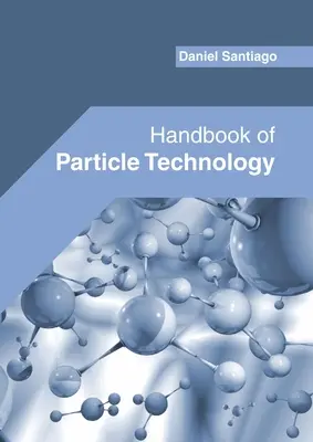 Podręcznik technologii cząstek elementarnych - Handbook of Particle Technology