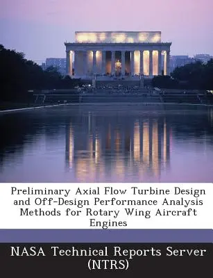 Wstępny projekt turbiny osiowej i metody analizy wydajności poza projektem dla silników lotniczych ze skrzydłami obrotowymi - Preliminary Axial Flow Turbine Design and Off-Design Performance Analysis Methods for Rotary Wing Aircraft Engines