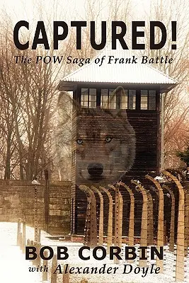 Schwytany! Saga jeniecka Franka Battle'a - Captured! the POW Saga of Frank Battle