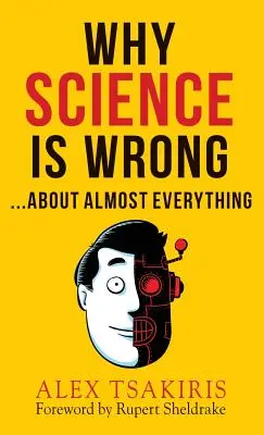 dlaczego nauka się myli... prawie we wszystkim - WHY SCIENCE IS WRONG...About Almost Everything