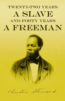 Dwudziestodwuletni niewolnik i czterdziestoletni wolny strzelec - Twenty-Two Years a Slave - And Forty Years a Freeman