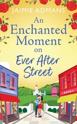 Zaczarowana chwila na ulicy Ever After - An Enchanted Moment on Ever After Street