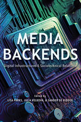 Media Backends: Infrastruktura cyfrowa i relacje socjotechniczne - Media Backends: Digital Infrastructures and Sociotechnical Relations