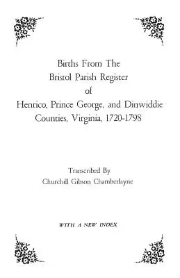 Urodzenia z rejestru parafii Bristol w hrabstwach Henrico, Prince George i Dinwiddie w Wirginii, 1720-1798 - Births from the Bristol Parish Register of Henrico, Prince George, and Dinwiddie Counties, Virginia, 1720-1798