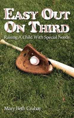 Easy Out on Third: Wychowanie dziecka ze specjalnymi potrzebami - Easy Out on Third: Raising a Child with Special Needs