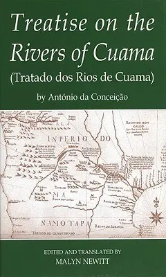 Traktat o rzekach Cuama autorstwa Antonio Da Conceicao - Treatise on the Rivers of Cuama by Antonio Da Conceicao