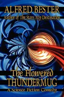 The Flowered Thundermug: Komedia science fiction - The Flowered Thundermug: A Science Fiction Comedy