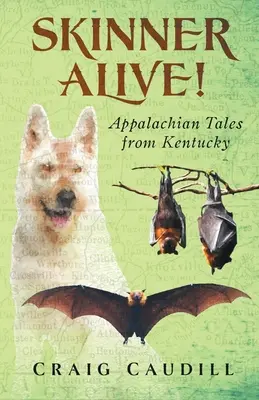 Skinner Alive! Opowieści Appalachów z Kentucky - Skinner Alive!: Appalachian Tales from Kentucky