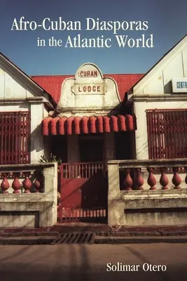 Afro-kubańskie diaspory w świecie atlantyckim - Afro-Cuban Diasporas in the Atlantic World