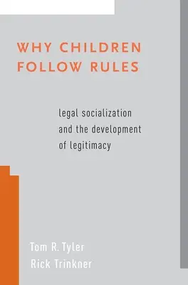 Dlaczego dzieci przestrzegają zasad: Socjalizacja prawna i rozwój legalności - Why Children Follow Rules: Legal Socialization and the Development of Legitimacy