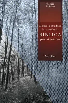 Como Estudiar la Profecia Biblica Por Si Mismo = Zrozumieć proroctwa biblijne dla siebie = Zrozumieć proroctwa biblijne dla siebie - Como Estudiar la Profecia Biblica Por Si Mismo = Understanding Bible Prophecy for Yourself = Understanding Bible Prophecy for Yourself