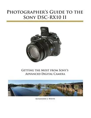 Przewodnik fotografa po Sony DSC-RX10 II - Photographer's Guide to the Sony DSC-RX10 II