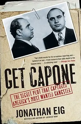 Get Capone: Tajny spisek, który schwytał najbardziej poszukiwanego gangstera Ameryki - Get Capone: The Secret Plot That Captured America's Most Wanted Gangster