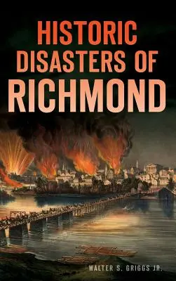 Historyczne katastrofy w Richmond - Historic Disasters of Richmond