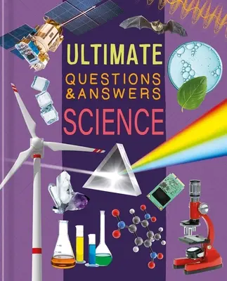 Ultimate Questions & Answers Science: Fotograficzna książka faktów - Ultimate Questions & Answers Science: Photographic Fact Book