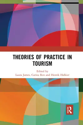 Teorie praktyki w turystyce - Theories of Practice in Tourism