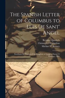 Hiszpański list Kolumba do Luisa De Sant' Angel: Escribano De Racion z Królestwa Aragonii, datowany na 15 lutego 1493 r. - The Spanish Letter of Columbus to Luis De Sant' Angel: Escribano De Racion of the Kingdom of Aragon, Dated 15 February 1493