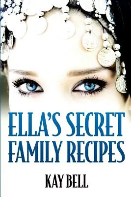 Sekretne rodzinne przepisy Elli - Ella's Secret Family Recipes