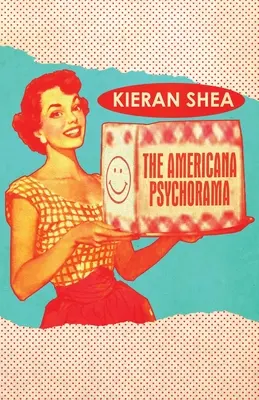 The Americana Psychorama: Opowiadania zebrane - The Americana Psychorama: Collected Stories