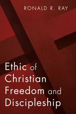 Etyka chrześcijańskiej wolności i uczniostwa - Ethic of Christian Freedom and Discipleship