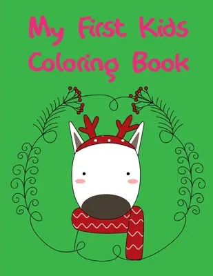 Moja pierwsza kolorowanka dla dzieci: Kolorowanki, relaksujący projekt od artystów dla dzieci i dorosłych - My First Kids Coloring Book: Coloring Pages, Relax Design from Artists for Children and Adults