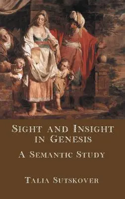 Wzrok i wgląd w Księdze Rodzaju: Studium semantyczne - Sight and Insight in Genesis: A Semantic Study