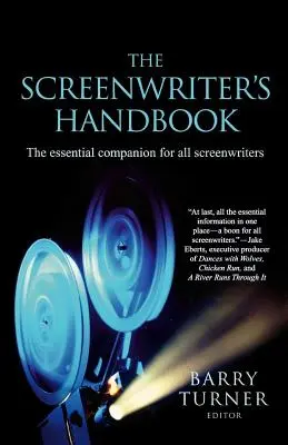 Podręcznik scenarzysty: Niezbędny towarzysz dla wszystkich scenarzystów - The Screenwriter's Handbook: The Essential Companion for All Screenwriters