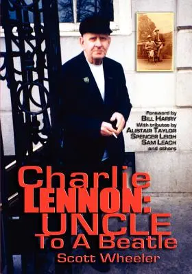 Charlie Lennon: wujek Beatlesów - Charlie Lennon: Uncle To A Beatle
