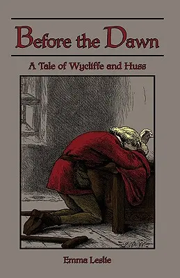 Przed świtem: opowieść o Wycliffe'ie i Husie - Before the Dawn: A Tale of Wycliffe and Huss