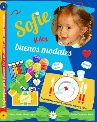 Sofie y los buenos modales: Dla rodziców, opiekunów, nauczycieli i dzieci - Sofie y los buenos modales: Para padres, abuelos, maestros, nanas y nios